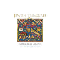 Bodleian Library Jewish Treasures from Oxford Libraries (inbunden, eng)