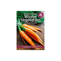 Bloomsbury Publishing PLC How to Grow Winter Vegetables (häftad, eng)