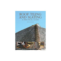 The Crowood Press Ltd Roof Tiling and Slating (inbunden, eng)