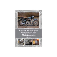 The Crowood Press Ltd Classic Motorcycle Restoration and Maintenance (inbunden, eng)