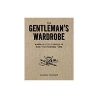 GMC Publications Gentleman's Wardrobe: A Collection of Vintage Style Projects to Make for the Modern Man (häftad, eng)