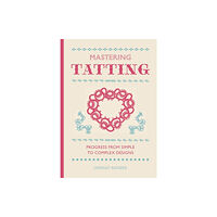 GMC Publications Mastering Tatting (inbunden, eng)