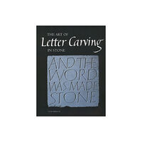 The Crowood Press Ltd Art of Letter Carving in Stone (inbunden, eng)