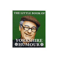 Dalesman Publishing Co Ltd The Little Book of Yorkshire Humour (häftad, eng)