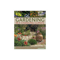 Anness publishing Gardening in a Changing Climate (inbunden, eng)