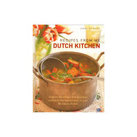 Anness publishing Recipes from My Dutch Kitchen (inbunden, eng)