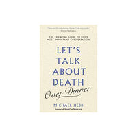 Orion Publishing Co Let's Talk about Death (over Dinner) (häftad, eng)