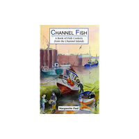 Ex Libris Press Channel Fish: a Book of Fish Cookery from the Channel Islands (häftad, eng)