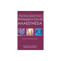 TFM Publishing Ltd The Structured Oral Examination in Clinical Anaesthesia (häftad, eng)