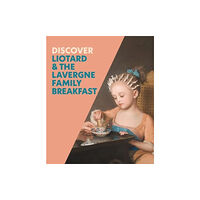 National Gallery Company Ltd Discover Liotard and The Lavergne Family Breakfast (häftad, eng)