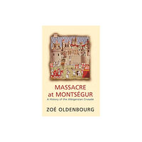 Orion Publishing Co Massacre At Montsegur: A History Of The Albigensian Crusade (häftad, eng)