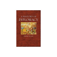 Reaktion Books A History of Diplomacy (häftad, eng)