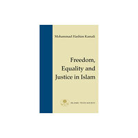 The Islamic Texts Society Freedom, Equality and Justice in Islam (häftad, eng)