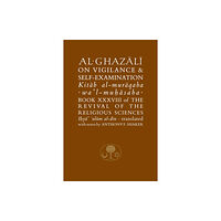 The Islamic Texts Society Al-Ghazali on Vigilance and Self-examination (häftad, eng)