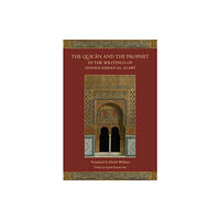 The Islamic Texts Society The Qur'an and the Prophet in the Writings of Shaykh Ahmad al-Alawi (häftad, eng)