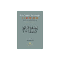 The Islamic Texts Society Ibn Qayyim al-Jawziyya on Knowledge (häftad, eng)