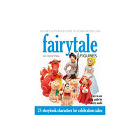 Squires Kitchen Publishing Squires Kitchen's Guide to Sugar Modelling: Fairytale Figures (inbunden, eng)