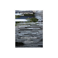 Images Publishing Group Pty Ltd Architecture Asia: Globalization and Locality (häftad, eng)