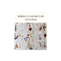 Royal Botanic Gardens Rebecca Louise Law: Life in Death (inbunden, eng)