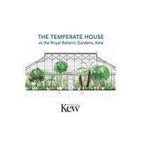 Royal Botanic Gardens Temperate House at the Royal Botanic Gardens - Kew, The (häftad, eng)