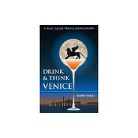 Blue Guides Drink & Think Venice (häftad, eng)