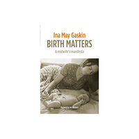 Pinter & Martin Ltd. Birth Matters (häftad, eng)