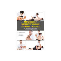 Jessica kingsley publishers Osteopathic and Chiropractic Techniques for Manual Therapists (inbunden, eng)