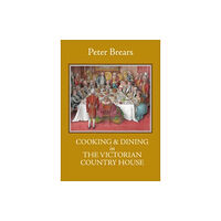 Prospect Books Cooking & Dining in the Victorian Country House (inbunden, eng)