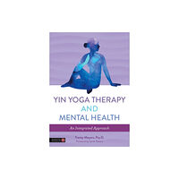 Jessica kingsley publishers Yin Yoga Therapy and Mental Health (häftad, eng)