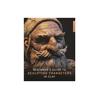 3DTotal Publishing Ltd Beginner's Guide to Sculpting Characters in Clay (häftad, eng)