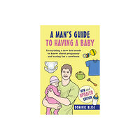 Ryland, Peters & Small Ltd A Dad's Guide to Having a Baby (inbunden, eng)