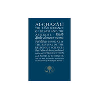 The Islamic Texts Society Al-Ghazali on the Remembrance of Death (häftad, eng)