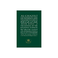 The Islamic Texts Society Al-Ghazali on Patience and Thankfulness (häftad, eng)