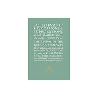 The Islamic Texts Society Al-Ghazali on Invocations and Supplications (häftad, eng)