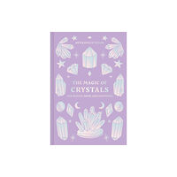 HarperCollins Publishers The Magic of Crystals (inbunden, eng)