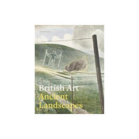 Paul Holberton Publishing Ltd British Art: Ancient Landscapes (häftad, eng)