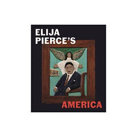 Paul Holberton Publishing Ltd Elijah Pierce's America (inbunden, eng)