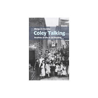 Two Rivers Press Coley Talking: Realities of life in old Reading (häftad, eng)