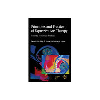 Jessica kingsley publishers Principles and Practice of Expressive Arts Therapy (häftad, eng)