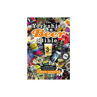 Great Northern Books Ltd The Yorkshire Beer Bible third edition (inbunden, eng)