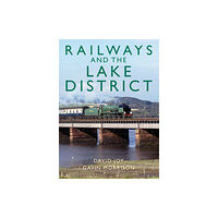 Great Northern Books Ltd Railways and the Lake District (inbunden, eng)