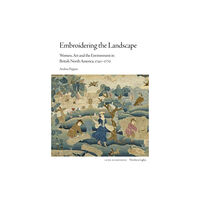 Lund Humphries Publishers Ltd Embroidering the Landscape (inbunden, eng)