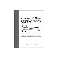 HarperCollins Publishers Merchant & Mills Sewing Book (inbunden, eng)