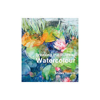 Batsford Ltd Breaking the Rules of Watercolour (inbunden, eng)