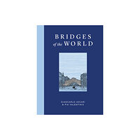 Welbeck Publishing Group Bridges of the World (inbunden, eng)