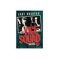 Tangent Books Last Rockers: The Vice Squad Story (häftad, eng)