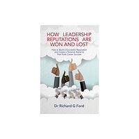 Libri Publishing How Leadership Reputations Are Won and Lost (häftad, eng)