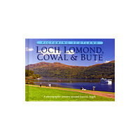 Ness Publishing Loch Lomond, Cowal & Bute: Picturing Scotland (inbunden, eng)