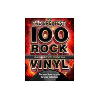 Danann Media Publishing Limited The The Greatest 100 Rock Albums to Own on Vinyl (inbunden, eng)