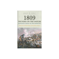 Pen & Sword Books Ltd 1809 Thunder on the Danube: Napoleon's Defeat of the Hapsburgs, Volume II (häftad, eng)